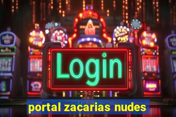 portal zacarias nudes